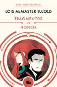 fragmentos de honor las aventuras de miles vorkosigan 1
