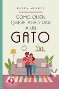 como quien quiere adiestrar a un gato