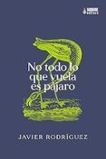no todo lo que vuela es pajaro