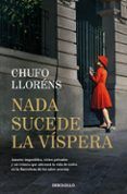 nada sucede la vispera