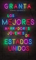 granta 8 los mejores narradores de estados unidos
