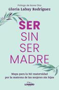 ser sin ser madre
