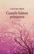 Cuando fuimos primavera