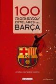 100 momentos estelares del barca
