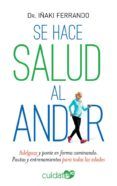 Se hace salud al andar