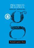 practiques de llengua 8 normativa pura i dura