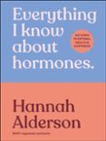 Everything I Know About Hormones