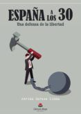 espana a los 30 una defensa de la libertad