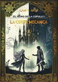 el reino de la cupula i la corte mecanica