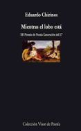 mientras el lobo esta (xii premio de poesia generacion del 27)