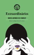 extraordinàries. antologia d autores inèdites dels gèneres fantàs tics