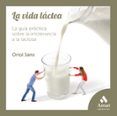 la vida lactea: la guia practica sobre la intolerancia a la lactosa