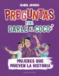 Preguntas para darle al coco. Mujeres que mueven la historia