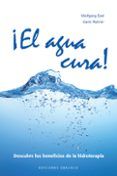 el agua cura descubre los beneficios de la hidroterapia