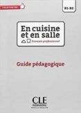 en cuisine et en salle - nivaeu b1/b2 - guide pedagogique