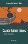 cuando fuimos heroes