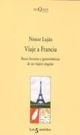 viaje a francia rutas literarias y gastronomicas de un viajero s ingu