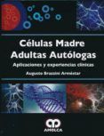 celulas madre adultas autologas aplicaciones y experiencias clinicas