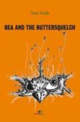 bea and the buttersquelch