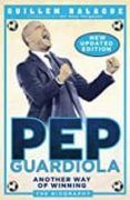 pep guardiola another way of winning the biography