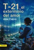 t - 21 el exterminio del amor