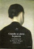 cuando se abrio la puerta: cuentos de una nueva mujer (1882-1914)