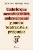 todo lo que necesitas saber sobre el pene y nunca te atreviste a preguntar