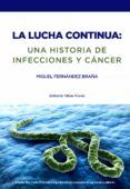 la lucha continua una historia de infecciones y cancer