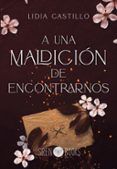a una maldicion de encontrarnos