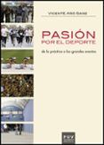 pasion por el deporte de la practica a los grandes eventos