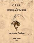 caza - pureza sublime
