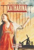 el via crucis de katharina