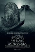 cuando los dioses nacian en extremadura