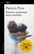 manana tendremos otros nombres premio alfaguara de novela 2019