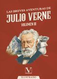 las breves aventuras de julio verne. volumen iii