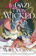 to gaze upon wicked gods