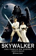 star wars skywalker una familia en guerra novela