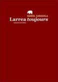 larrea toujours