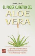el poder curativo del aloe vera la guia mas completa y actual so bre