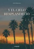 y el cielo resplandecio
