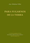 para fugarnos de la tierra