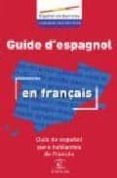 guia de español para hablantes de frances = guide d espagnol en f ranç