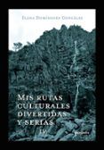 Mis rutas culturales divertidas y serias IV