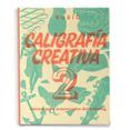 caligrafia creativa 2 manual para enamorados del lettering