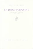 un juego peligroso: antologia poetica (1977-2002)
