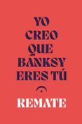 yo creo que banksy eres tu