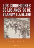 los corredores de los anos 90 de vilanova i la geltru