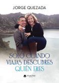 solo cuando viajas descubres quien eres