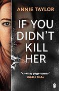 If You Didn T Kill Her