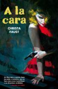 a la cara
